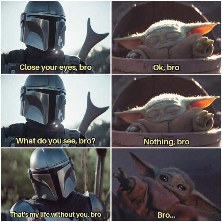 This meme is a screenshot of a scene from the TV show "The Mandalorian" where a character says "This is the way" and is followed by a child (Grogu) who responds with "I am done" in a funny and ironic way. The meme is often used to express that someone has had enough of a situation or is feeling overwhelmed.